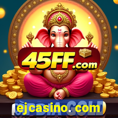 ejcasino. com